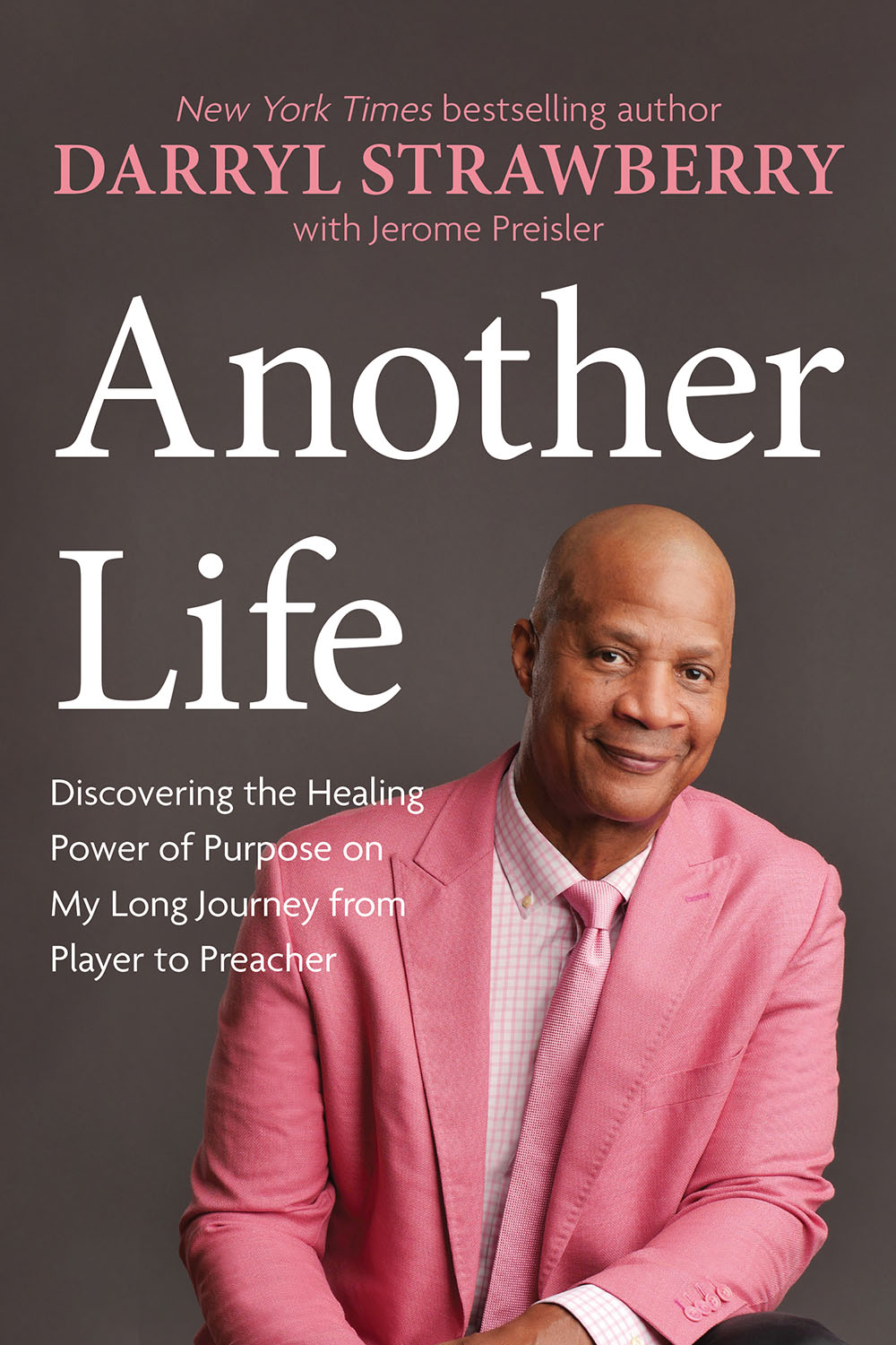 Another Life: Discovering the Healing Power of Purpose on My Long Journey from Player to Preacher